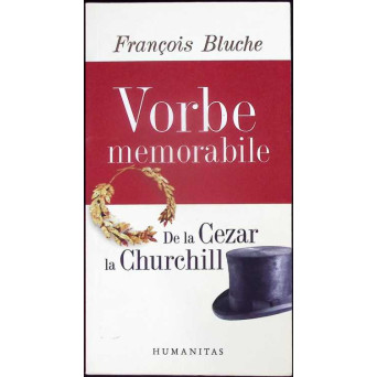 VORBE MEMORABILE DE LA CEZAR LA CHURCHILL