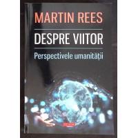 DESPRE VIITOR. PERSPECTIVELE UMANITATII DESPRE VIITOR. PERSPECTIVELE UMANITATII