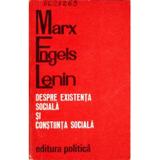 DESPRE EXISTENTA SOCIALA SI CONSTIINTA SOCIALA