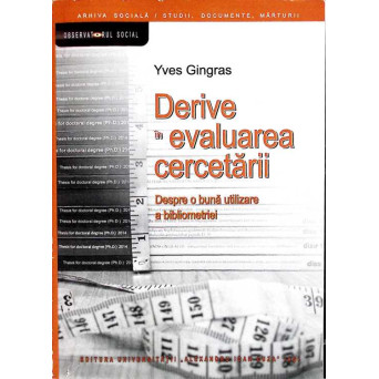 DERIVE IN EVALUAREA CERCETARII. DESPRE O BUNA UTILIZARE A BIBLIOMETRIEI