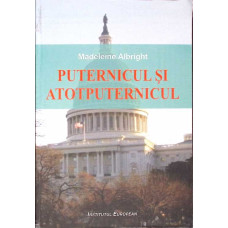 PUTERNICUL SI ATOTPUTERNICUL. REFLECTII ASUPRA PUTERII, DIVINITATII SI RELATIILOR INTERNATIONALE