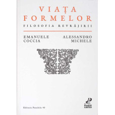 VIATA FORMELOR. FILOSOFIA REVRAJIRII