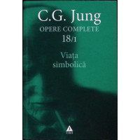 OPERE COMPLETE VOL.18, PARTEA 1: VIATA SIMBOLICA, DIVERSE SCRIERI
