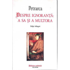DESPRE IGNORANTA: A SA SI A MULTORA. EDITIE BILINGVA DESPRE IGNORANTA: A SA SI A MULTORA. EDITIE BILINGVA