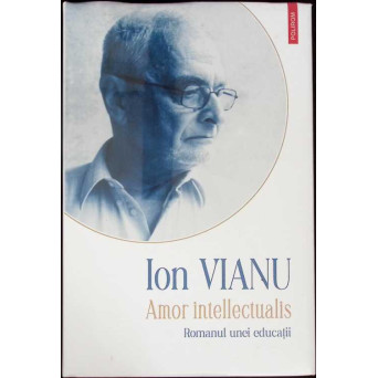 AMOR INTELLECTUALIS. ROMANUL UNEI EDUCATII