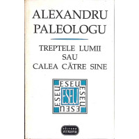 TREPTELE LUMII SAU CALEA CATRE SINE A LUI MIHAIL SADOVEANU