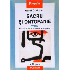 SACRU SI ONTOFANIE. PENTRU O NOUA FILOSOFIE A RELIGIILOR