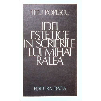 IDEI ESTETICE IN SCRIERILE LUI MIHAI RALEA