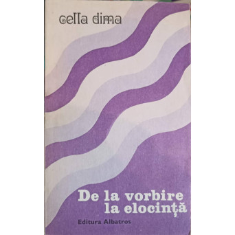 DE LA VORBIRE LA ELOCINTA
