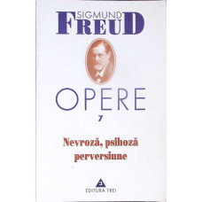 OPERE 7: NEVROZA, PSIHOZA, PERVERSIUNE