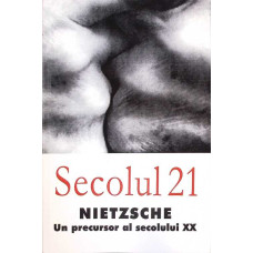 SECOLUL 21 NIETZSCHE UN PRECURSOR AL SECOLULUI XX