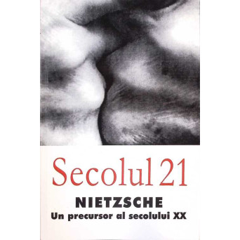 SECOLUL 21 NIETZSCHE UN PRECURSOR AL SECOLULUI XX