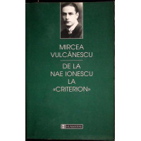 DE LA NAE IONESCU LA "CRITERION" DE LA NAE IONESCU LA "CRITERION"