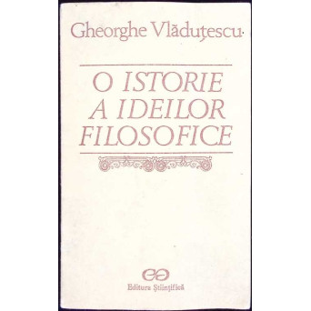 O ISTORIE A IDEILOR FILOSIFICE