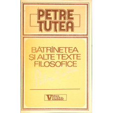 BATRANETEA SI ALTE TEXTE FILOSOFICE