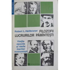 FILOZOFII LUCRURILOR PAMANTESTI. VIETILE EPOCILE SI IDEILE MARILOR ECONOMISTI