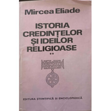 ISTORIA CREDINTELOR SI IDEILOR RELIGIOASE VOL.2