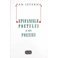 EPIFANIILE POETULUI SI ALE POEZIEI
