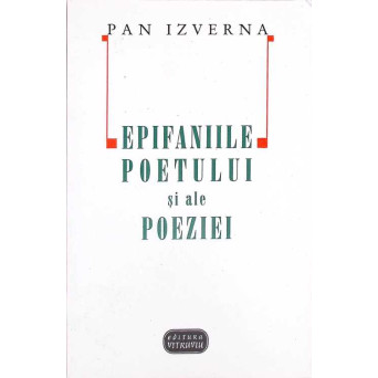 EPIFANIILE POETULUI SI ALE POEZIEI