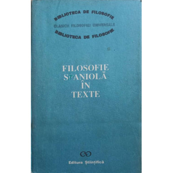 FILOSOFIE SPANIOLA IN TEXTE. EVUL MEDIU, RENASTEREA
