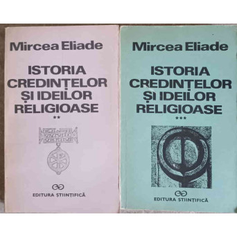 ISTORIA CREDINTELOR SI IDEILOR RELIGIOASE VOL.2-3