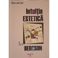 INTUITIA ESTETICA LA BERGSON INTUITIA ESTETICA LA BERGSON