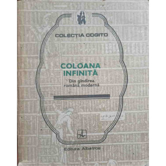 COLOANA INFINITA. DIN GANDIREA ROMANA MODERNA