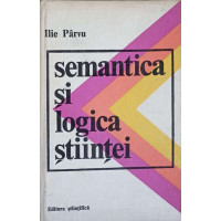 SEMANTICA SI LOGICA STIINTEI