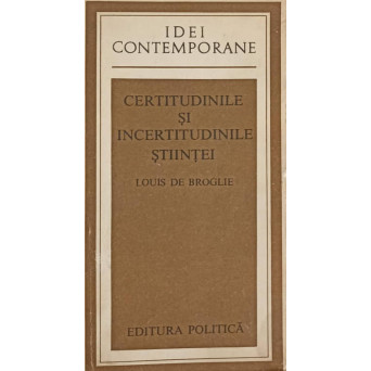 CERTITUDINILE SI INCERTITUDINILE STIINTEI
