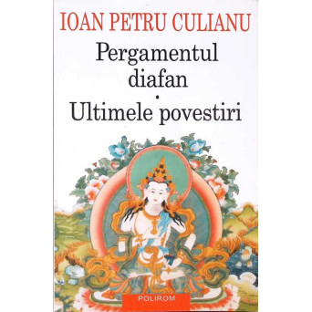 PERGAMENTUL DIAFAN. ULTIMELE POVESTIRI