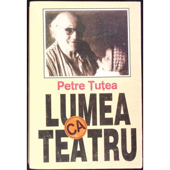 LUMEA CA TEATRU