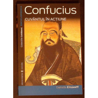 CONFUCIUS: CUVANTUL IN ACTIUNE