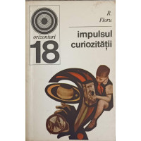 IMPULSUL CURIOZITATII IMPULSUL CURIOZITATII