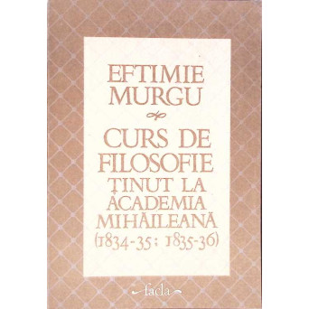 CURS DE FILOSOFIE TINUT LA ACADEMIA MIHAILEANA (1834-35; 1835-36)