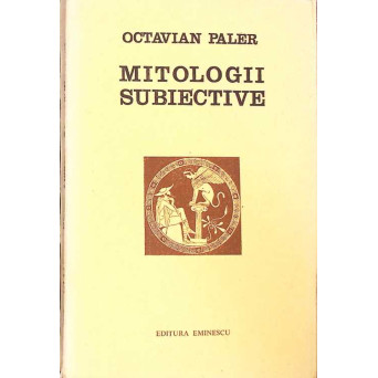 MITOLOGII SUBIECTIVE