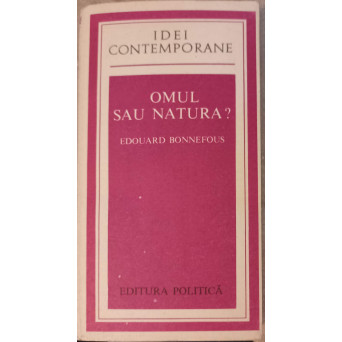 OMUL SAU NATURA?