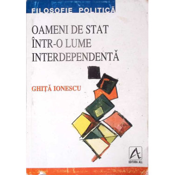 OAMENI DE STAT INTR-O LUME INTERDEPENDENTA