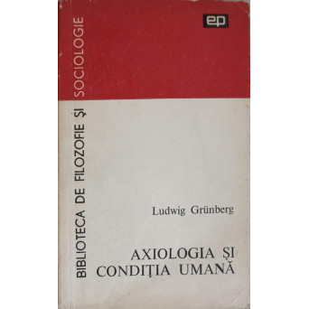 AXIOLOGIA SI CONDITIA UMANA
