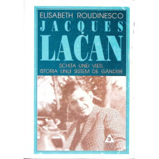 JACQUES LACAN SCHITA UNEI VIETI, ISTORIA UNUI SISTEM DE GANDIRE