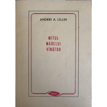 MITUL MARELUI VINATOR SI ALTE ESEURI