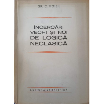 INCERCARI VECHI SI NOI DE LOGICA NECLASICA