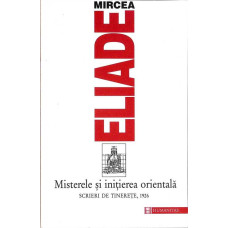 MISTERELE SI INITIEREA ORIENTALA. SCRIERI DE TINERETE, 1926