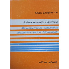 A DOUA REVOLUTIE INDUSTRIALA. MICROELECTRONICA, AUTOMATICA, INFORMATICA-FACTORI DETERMINANTI