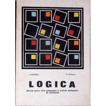 LOGICA, MANUAL PENTRU LICEE PEDAGOGICE