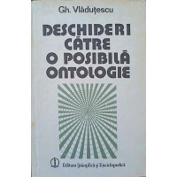 DESCHIDERI CATRE O POSIBILA ONTOLOGIE DESCHIDERI CATRE O POSIBILA ONTOLOGIE
