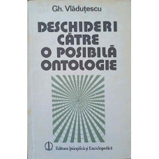 DESCHIDERI CATRE O POSIBILA ONTOLOGIE