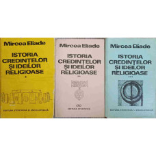 ISTORIA CREDINTELOR SI IDEILOR RELIGIOASE VOL.1-3