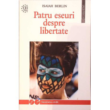 PATRU ESEURI DESPRE LIBERTATE