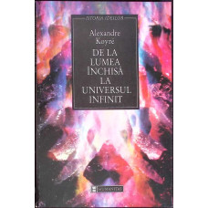 DE LA LUMEA INCHISA LA UNIVERSUL INFINIT