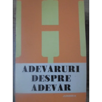 ADEVARURI DESPRE ADEVAR